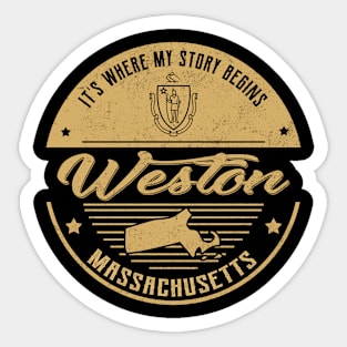 Weston Massachusetts It's Where my story begins Sticker